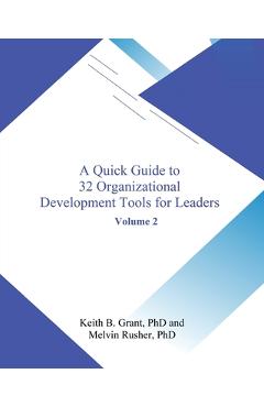 Coperta cărții 'A Quick Guide to 32 Organizational Development Tools for Leaders - Keith Grant'