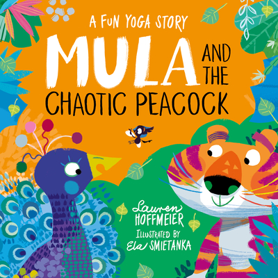 Mula and the Chaotic Peacock - Lauren Hoffmeier