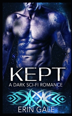 Coperta cărții 'Kept: A Dark Sci-Fi Romance - Erin Gale'