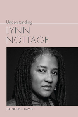 Coperta cărții 'Understanding Lynn Nottage - Jennifer L. Hayes'
