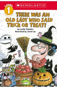 Poza produsului There Was an Old Lady Who Said Trick or Treat! (Scholastic Reader, Level 1) - Lucille Colandro