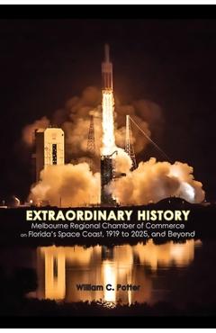 Coperta cărții 'EXTRAORDINARY HISTORY Melbourne Regional Chamber of Commerce on Florida's Space Coast, 1919 to 2025, and Beyond -'