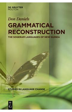 Coperta cărții 'Grammatical Reconstruction: The Sogeram Languages of New Guinea - Don Daniels'