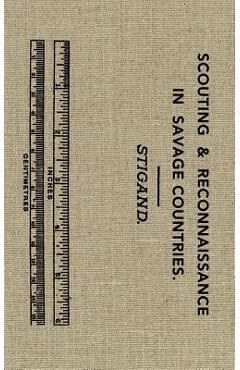 Coperta cărții 'Scouting and Reconnaissance in Savage Countries - Chauncey Hugh Stigand'