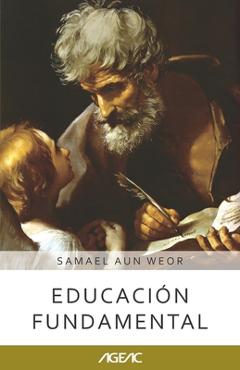 Poza produsului Educación fundamental (AGEAC): Edición Blanco y Negro - Samael Aun Weor