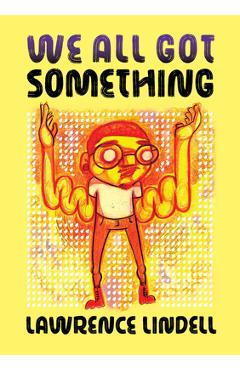 Coperta cărții 'We All Got Something - Lawrence Lindell'