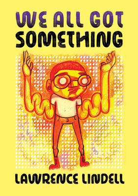 Coperta cărții 'We All Got Something - Lawrence Lindell'