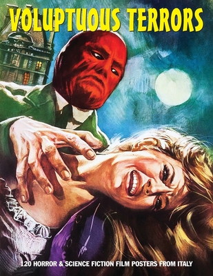 Coperta cărții 'Voluptuous Terrors, Volume 1: 120 Horror & Science Fiction Film Posters From Italy - G. H. Janus'