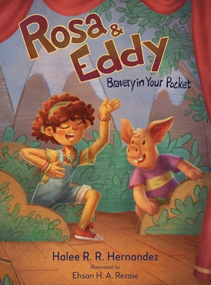 Rosa & Eddy: Bravery in Your Pocket - Halee R. R. Hernandez