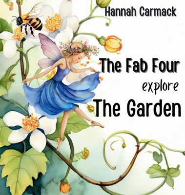 The Fab Four Explore the Garden - Hannah Carmack