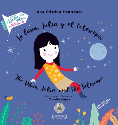 The Moon, Julia, and the Telescope, with Solar System Activity: La luna, Julia y el telescopio, con actividad del sistema solar - Ana Cristina Henríquez