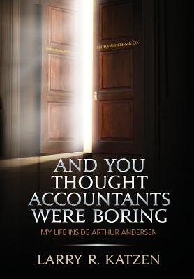 And You Thought Accountant's Were Boring - Larry R. Katzen