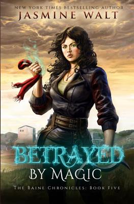 Betrayed By Magic - Jasmine Walt