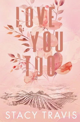 Love You Too: A Small-Town, Accidental Pregnancy Hockey Romance - Stacy Travis
