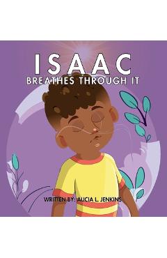 Coperta cărții 'Isaac Breathes Through It - Alicia L. Jenkins'