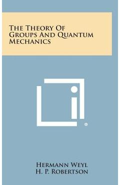Poza produsului The Theory of Groups and Quantum Mechanics - Hermann Weyl