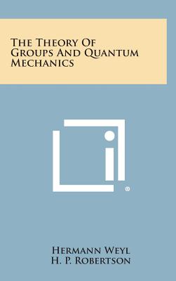 The Theory of Groups and Quantum Mechanics - Hermann Weyl
