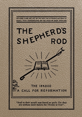 The Shepherd's Rod, Vol. 1: The 144,000 of Revelation 7- Call For Reformation - Victor T. Houteff