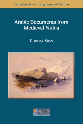 Arabic Documents from Medieval Nubia - Geoffrey Khan