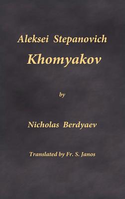 Coperta cărții 'Aleksei Stepanovich Khomyakov - Nicholas Berdyaev'