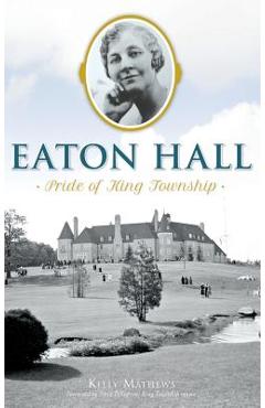 Coperta cărții 'Eaton Hall: Pride of King Township - Kelly Rachelle Mathews'
