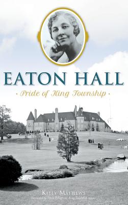 Coperta cărții 'Eaton Hall: Pride of King Township - Kelly Rachelle Mathews'