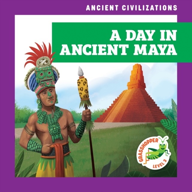 A Day in Ancient Maya - Janie Havemeyer