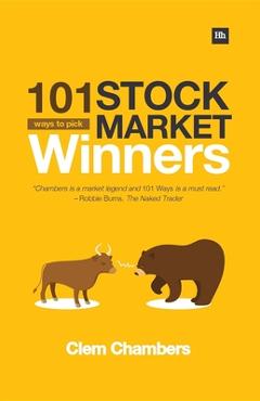Coperta cărții '101 Ways to Pick Stock Market Winners - Clem Chambers'