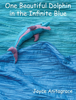 One Beautiful Dolphin in the Infinite Blue - Joyce Anitagrace