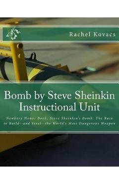 Coperta cărții 'Bomb by Steve Sheinkin Instructional Unit: Newbery Honor Book, Steve Sheinkin's Bomb: The Race to Build--and Steal--the'