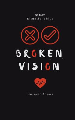 Broken Vision - Horacio Jones