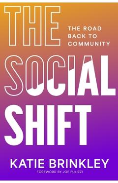 Coperta cărții 'The Social Shift: The Road Back to Community - Katie Brinkley'