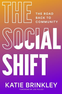 Coperta cărții 'The Social Shift: The Road Back to Community - Katie Brinkley'