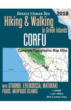 Coperta cărții 'Corfu Complete Topographic Map Atlas 1: 30000 Greece Ionian Sea Hiking & Walking in Greek Islands with Othonoi,'