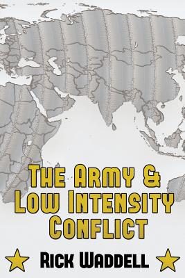 The Army and Low Intensity Conflict - Rick Waddell