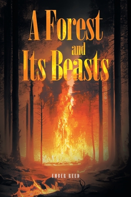 A Forest and Its Beasts - Ember Reed