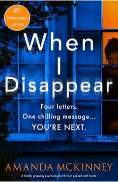 Coperta cărții 'When I Disappear: A totally gripping psychological thriller packed with twists - Amanda Mckinney'