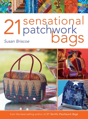21 Sensational Patchwork Bags - Susan Briscoe