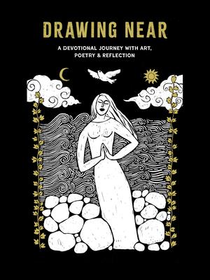 Drawing Near: A Devotional Journey with Art, Poetry, and Reflection - John D. Roth