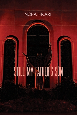 Still My Father's Son - Nora Hikari