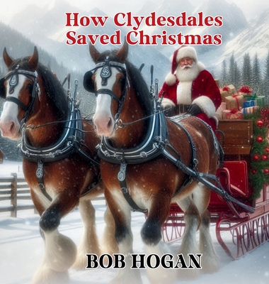 How Clydesdales Saved Christmas - 