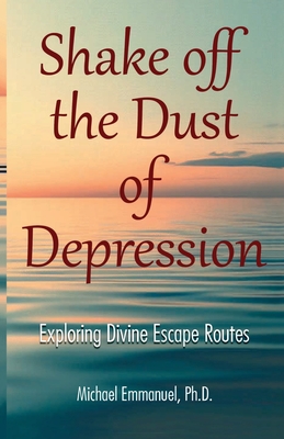 Coperta cărții 'Shake off the Dust of Depression -'
