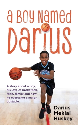 A Boy Called Darius - - Darius Huskey