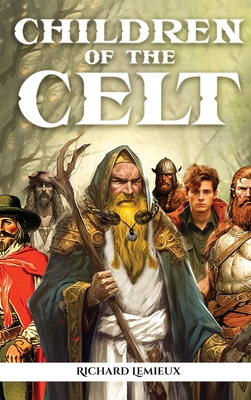 Children of The Celt - Richard Lemieux