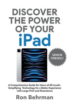 Coperta cărții 'Discover the Power of Your iPad - Ron Behrman'