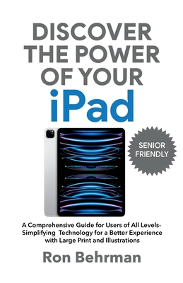 Coperta cărții 'Discover the Power of Your iPad - Ron Behrman'