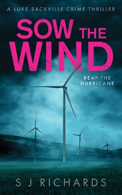 Sow the Wind - S. J. Richards