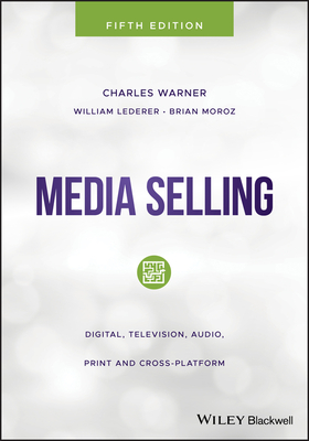 Media Selling: Digital, Television, Audio, Print and Cross-Platform - Charles Warner