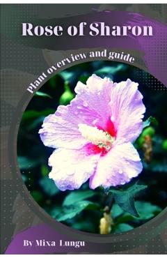 Coperta cărții 'Rose of Sharon: Plant overview and guide - Mixa Lungu'