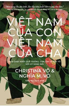 Vit Nam Ca Con, Vit Nam Ca Cha (My Vietnam, Your Vietnam: Vietnamese Edition): Cha Chy Khi Quê H - Christina Vo